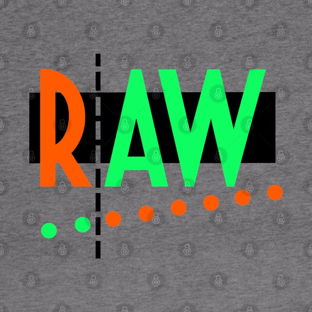 RAW by Stupiditee